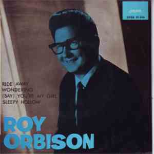 Roy Orbison - Ride Away / Wondering / (Say) You're My Girl / Sleepy Hollow