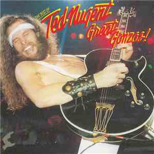Ted Nugent - Great Gonzos! - The Best Of Ted Nugent