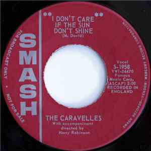The Caravelles - I Don't Care If The Sun Don't Shine