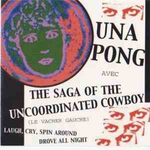 Una Pong - The Saga Of The Uncoordinated Cowboy (Le Vacher Gauche)