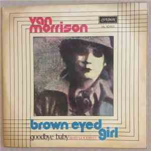 Van Morrison - Brown Eyed Girl / Goodbye Baby (Baby Goodbye)