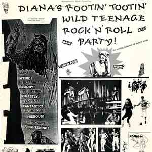 Various - Diana's Rootin' Tootin' Wild Teenage Rock 'N' Roll Party!