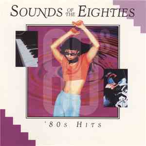 Various - Sounds Of The Eighties - '80s Hits