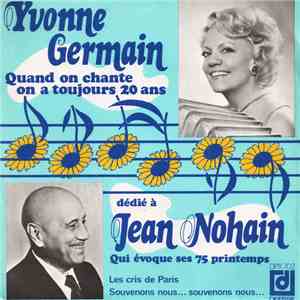 Yvonne Germain, Jean Nohain - Quand On Chante On A Toujours 20 Ans