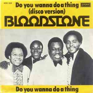 Bloodstone - Do You Wanna Do A Thing