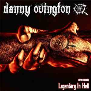 Danny Ovington - Legendary In Hell