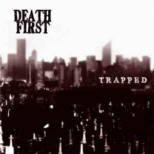 Death First - Trapped