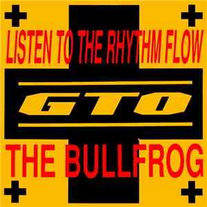 GTO - Listen To The Rhythm Flow / The Bullfrog