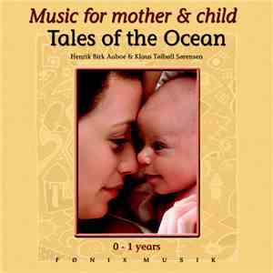 Henrik Birk Aaboe & Klaus Tølbøll Sørensen - Tales Of The Ocean 0-1 Years