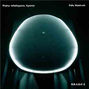 Higher Intelligence Agency & Pete Namlook - S.H.A.D.O 2