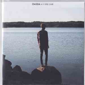 I Am Oak - Oasem