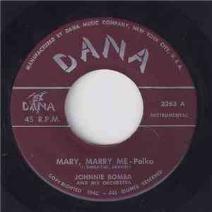 Johnnie Bomba And His Orchestra - Mary, Marry Me-Polka
