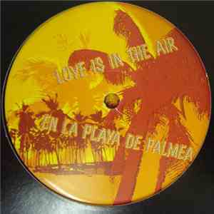 Love Is In The Air - En La Playa De Palmea / Night On The Riviera