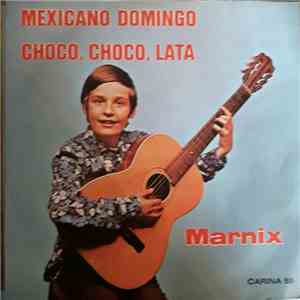 Marnix - Mexicano Domingo / Choco, Choco, Lata