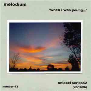 Melodium - When I Was Young...