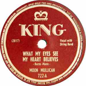 Moon Mullican - What My Eyes See My Heart Believes / Wait A Minute
