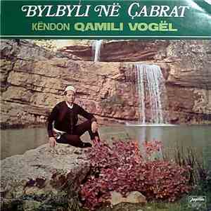 Qamili I Vogël - Bylbyli Në Çabrat