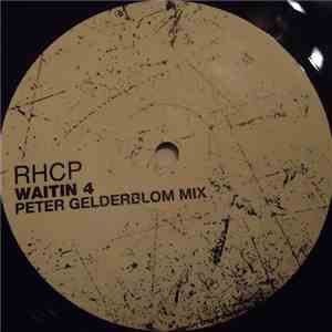 RHCP - Waitin 4 (Peter Gelderblom Mix)