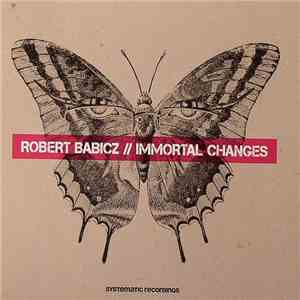 Robert Babicz - Immortal Changes