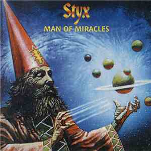 Styx - Man Of Miracles