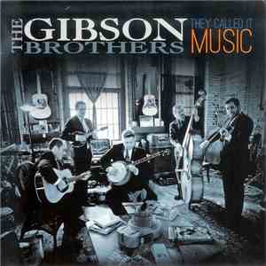 The Gibson Brothers - They Called It Music
