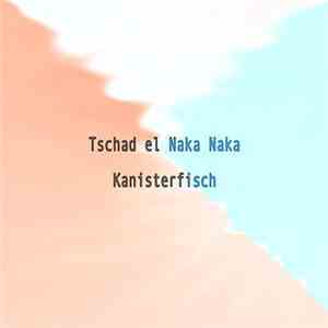 Tschad el Naka Naka - Kanisterfisch