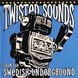 Various - Twisted Sounds From The Swedish Underground