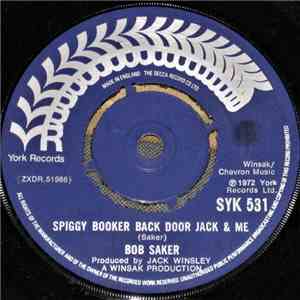 Bob Saker - Spiggy Booker Back Door Jack & Me / Later With You (Big Time Ma ...