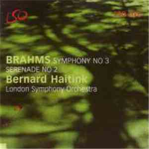 Brahms - Bernard Haitink, London Symphony Orchestra - Symphony No 3 / Seren ...
