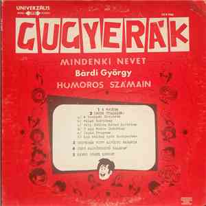 Bárdi György - Gugyerák - Mindenki Nevet Bárdi György Humoros Számain