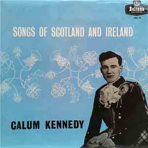 Calum Kennedy - Songs Of Scotland And Ireland