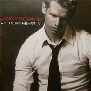 Danny Seward - Where My Heart Is