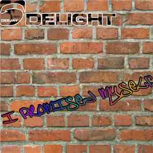 Deejay Delight - I Promised Myself