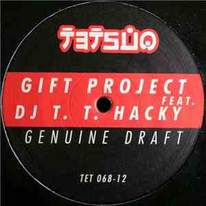 Gift Project Feat. DJ T.T. Hacky - Genuine Draft