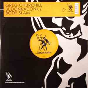 Greg Churchill - Budonkadonk / Body Slam