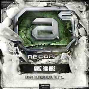 Gunz For Hire - Kings Of The Underground / The Cycle