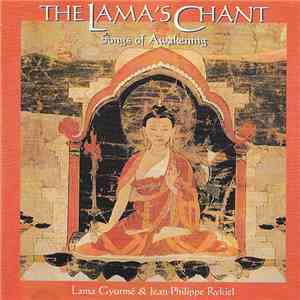 Lama Gyurmé & Jean-Philippe Rykiel - The Lama's Chant (Songs Of Awakening)
