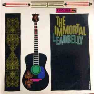 Leadbelly - The Immortal Leadbelly