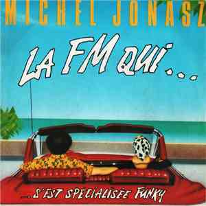 Michel Jonasz - La FM Qui ... S'Est Spécialisée Funky