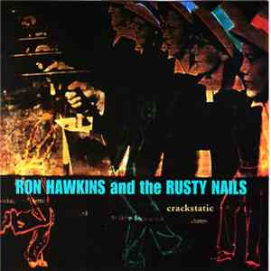 Ron Hawkins And The Rusty Nails - Crackstatic