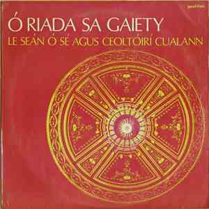 Seán Ó Riada Le Seán Ó Sé Agus Ceoltóirí Cualann - Ó Riada Sa Gaiety