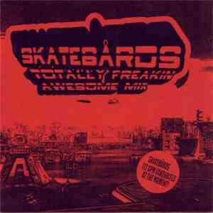 Skatebård - Totally Freakin Awesome Mix