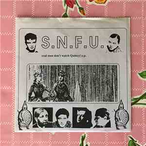 S.N.F.U - Real Men Don't Watch Quincy E.P.