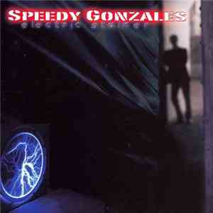 Speedy Gonzales  - Electric Stalker