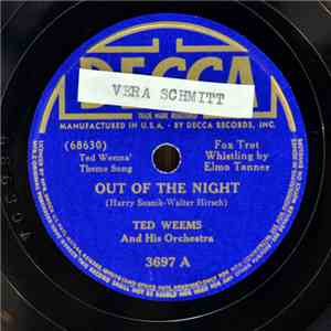 Ted Weems And His Orchestra - Out Of The Night / Oh Monah