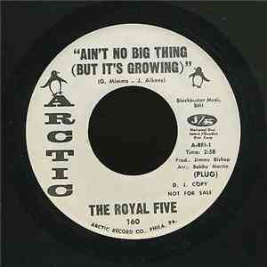 The Royal Five - Ain't No Big Thing (But It's Growing)