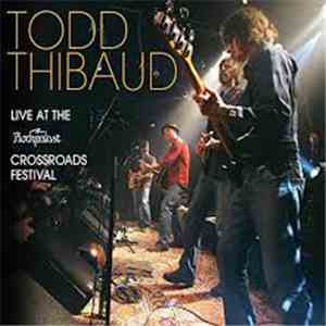 Todd Thibaud - Live At The Rockpalast Crossroads Festival