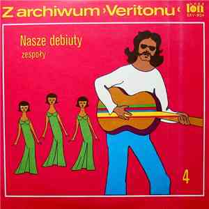 Various - Z Archiwum Veritonu , Nasze Debiuty - Zespoły