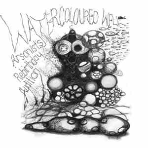 Watercoloured Well - Arsonist's Rebirthday Audition
