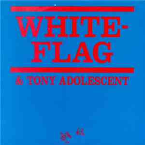 White Flag & Tony Adolescent - Young Girls